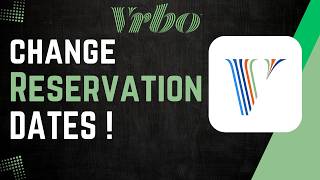 How To Change Vrbo Reservation Dates !