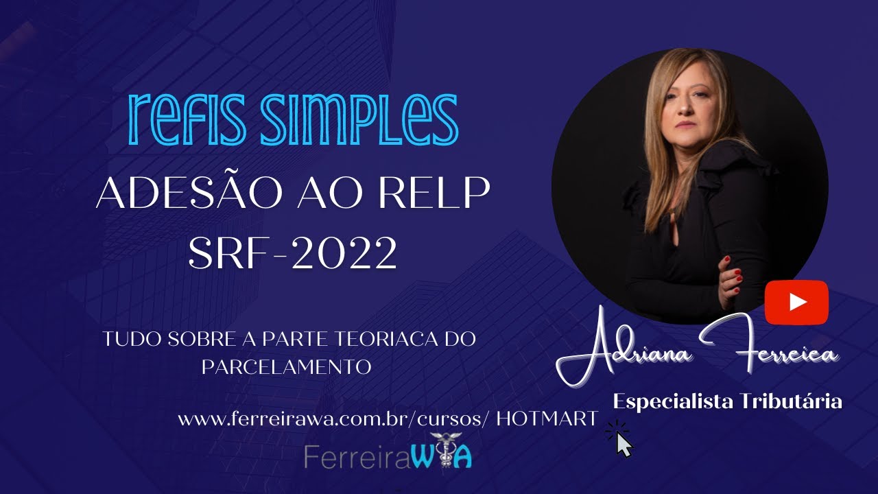 RELP Refis 2022 -Parcelamento na Receita Federal / Adesão/Prazo 