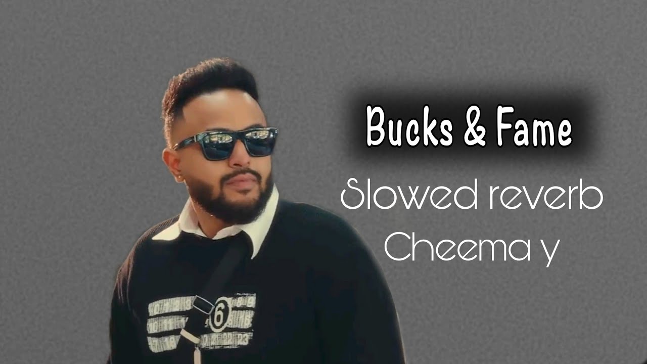Bucks & Fame (Slowed + Reverb) – Cheema Y | Edited by Ahmad Studio Zone
