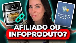 AFILIADOS OU INFOPRODUTOS? QUAL PAGA MAIS?