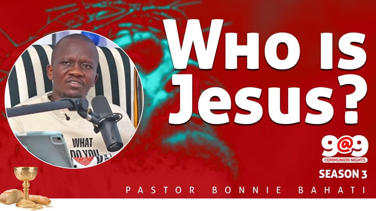 WHO IS JESUS? | SSN 3 | Day 1  | 9@9 Communion Nights | LIVE with Pst Bonnie Bahati