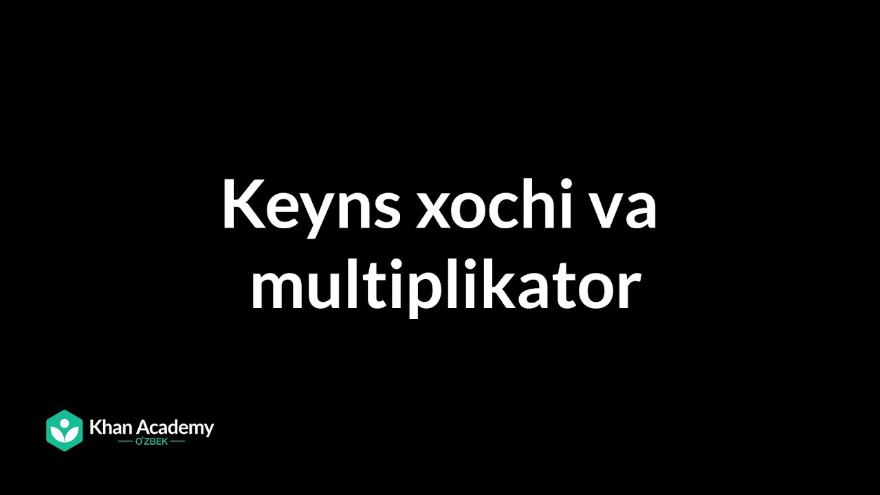 Keyns xochi va multiplikator | Makroiqtisodiyot