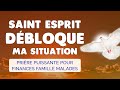  prire pour dbloquer une situation par la puissance du saint esprit