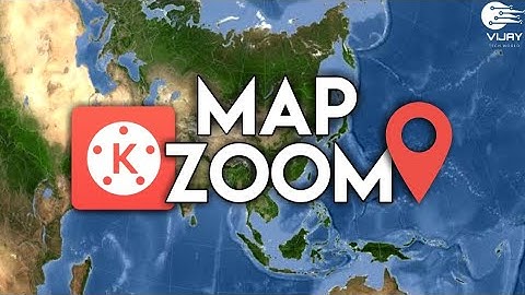 Map Zoom Effect in Kinemaster II Cinematic Map Zoom Kinemaster | Vijay Tech World.