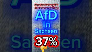 Eine Bedrohung für Koalitionsregierung AfD InSachsen 37%#sachsen#politik