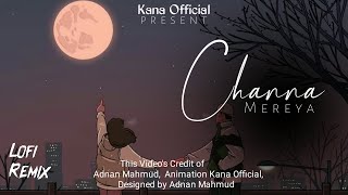 Download Lagu Channa Mereya | Lofi-Remix | Ranbir Kapoor, Anushka |Arijit Singh, Pritam | KanaOfficial MP3