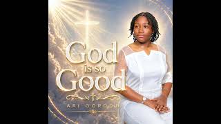 God is so Good   ‪(Official Audio) @AriMusikOfficial‬