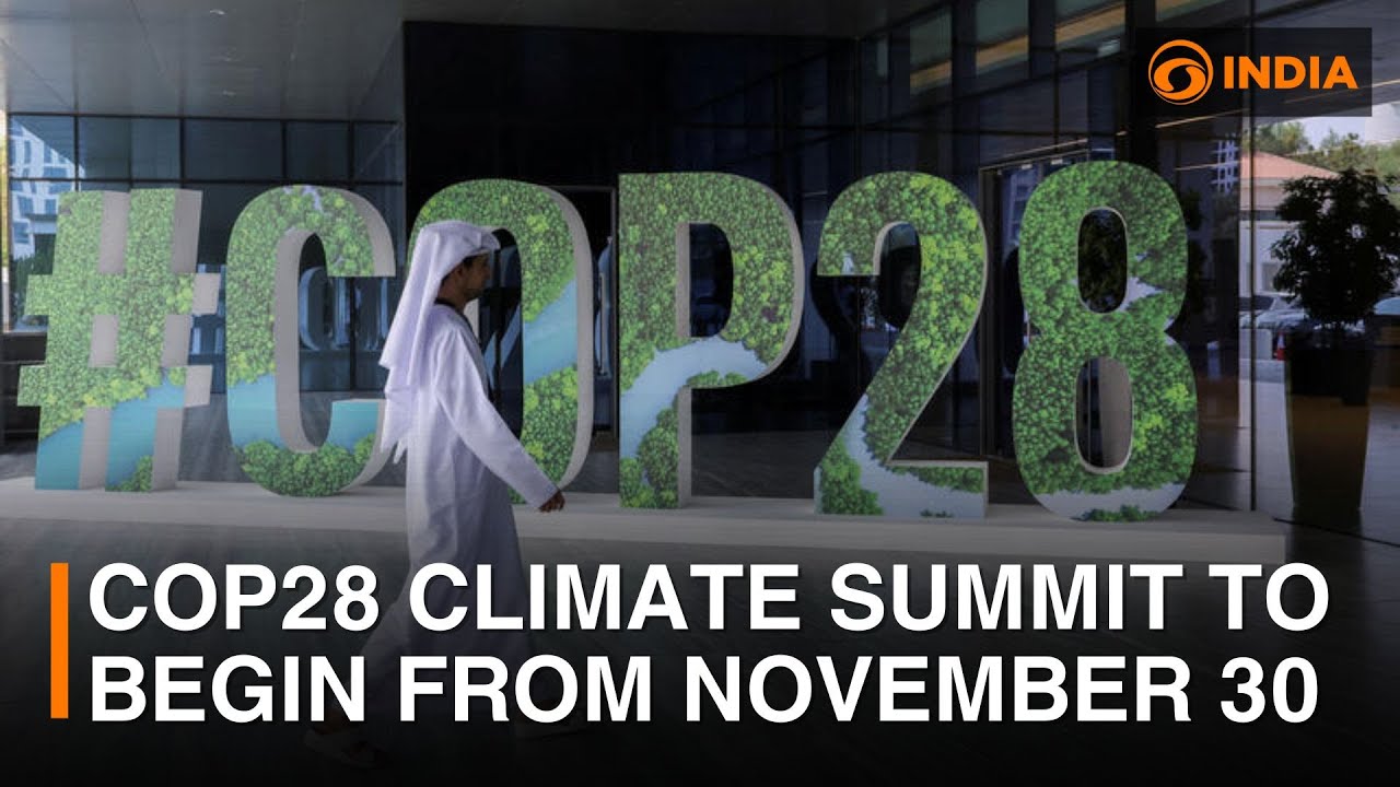 COP28 Climate Summit to begin from November 30 | DD India - YouTube