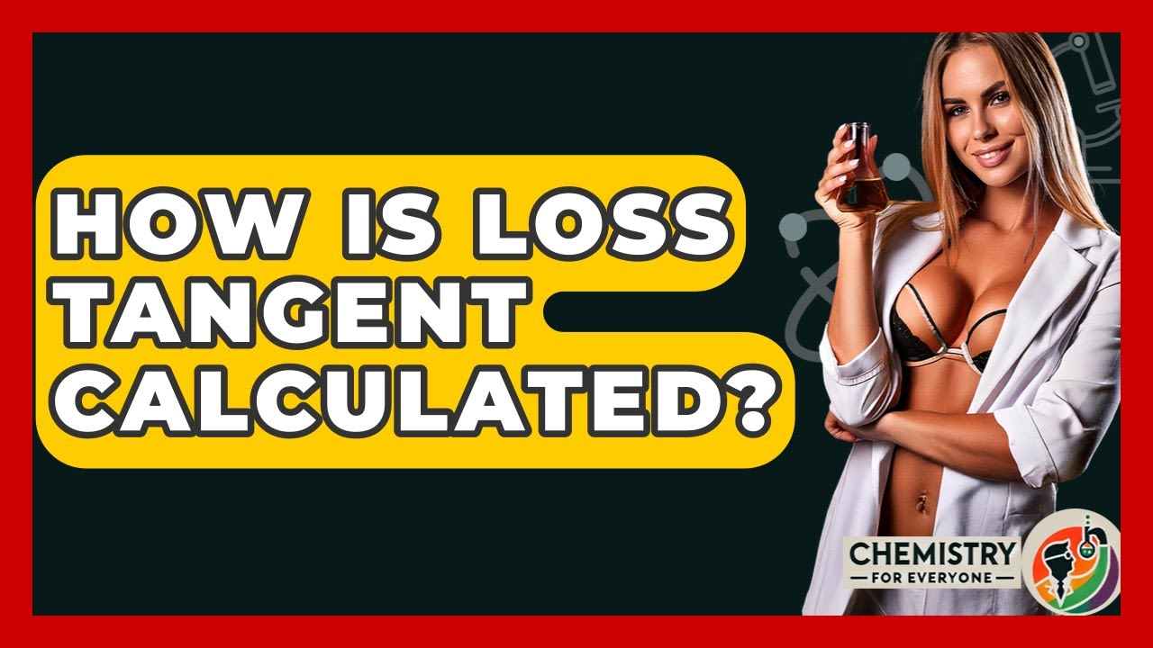 How Is Loss Tangent Calculated? - Chemistry For Everyone