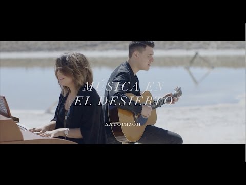 Un Corazón - Música En El Desierto (Video Oficial)