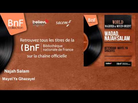 Najah Salam Mayel Ya Ghazayel 