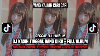 Download lagu DJ REGGAE KASIH TINGGAL BANG DIKA X DALINDA FULL ALBUM COCOK UNTUK SANTAI YANG KALIAN CARI