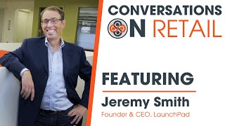 A Conversation with Jeremy Smith - Founder & CEO, LaunchPad