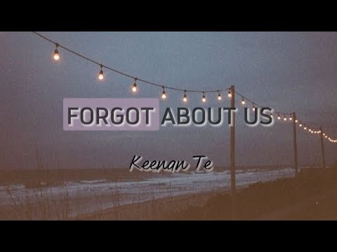 Forgot About Us - @KeenanTe (Lyric Video)