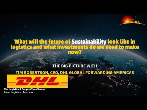 The Big Picture with Tim Robertson of DHL Global Forwarding Americas: Sustainability