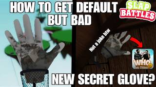 HOW TO GET THE NEW DEFAULT BUT BAD GLOVE  - Roblox Slap Battles