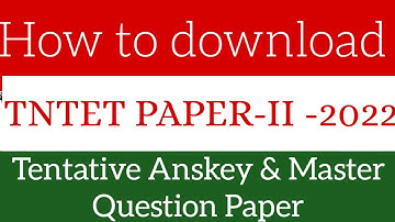 How to download TNTET PAPER-II -2022 Tentative Anskey & Master Question Paper