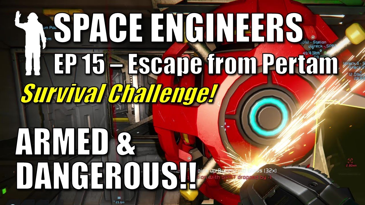 Space Engineers - EP15 Armed & Dangerous | Survival | Escape from ...