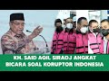 KH. Said Aqil Siradj Singgung Para Koruptor Di Indonesia #khsaidaqilsiradj