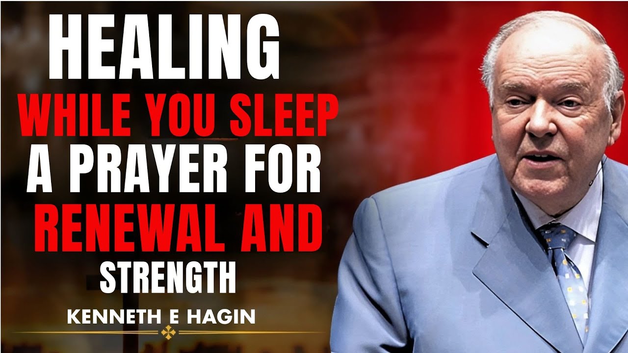 "Say This Before Bed and Wake Up Healed || KENNETH E HAGIN RENEWAL AND Healing Speech 🌙"