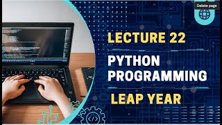 Lecture-22 | Leap year using If/else | Python programming for beginners | python tutorials