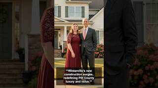 Winterville New Homes: Pitt County's Luxury & Value Hub