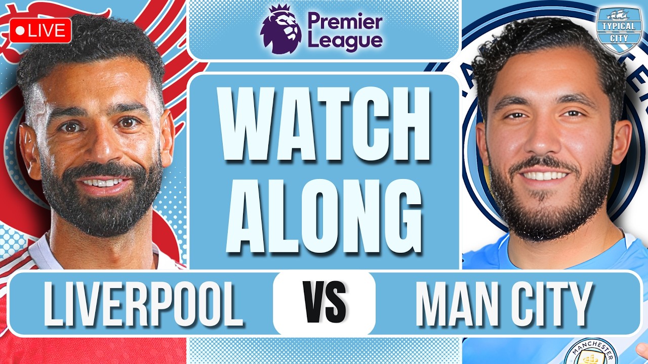 Liverpool vs Man City LIVE Premier League WATCHALONG