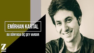 Emirhan Kartal - Bu Dünyada Üç Şey Vardır I Aşk Söyletir © 2015 Kalan Müzik Resimi