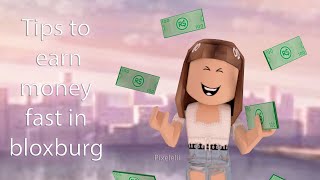 HOW TO EARN MONEY FAST IN BLOXBURG | PIXELELII