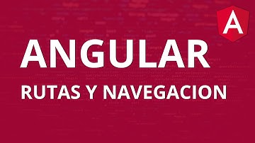 Angular -  Rutas  / Navegacion (routerLink)