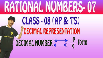 RATIONAL NUMBERS 07/ DECIMAL REPRESENTATION - p/q FORM/ CLASS08/ TS & AP STATE SYLLABUS