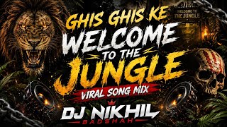Ghis Ghis Ke - Welcome To The Jungle Viral Song Mix 🔥 | DJ Nikhil Badshah 2026  Akshay Kumar