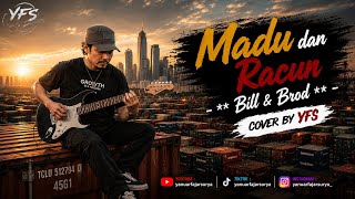 Madu dan Racun - Bill & Brod (Cover) |by YFS