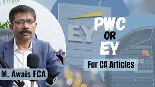 EY vs PwC: Which Firm is Best for CA Articles Insights from M. Awais FCA | Ali Imran ACA