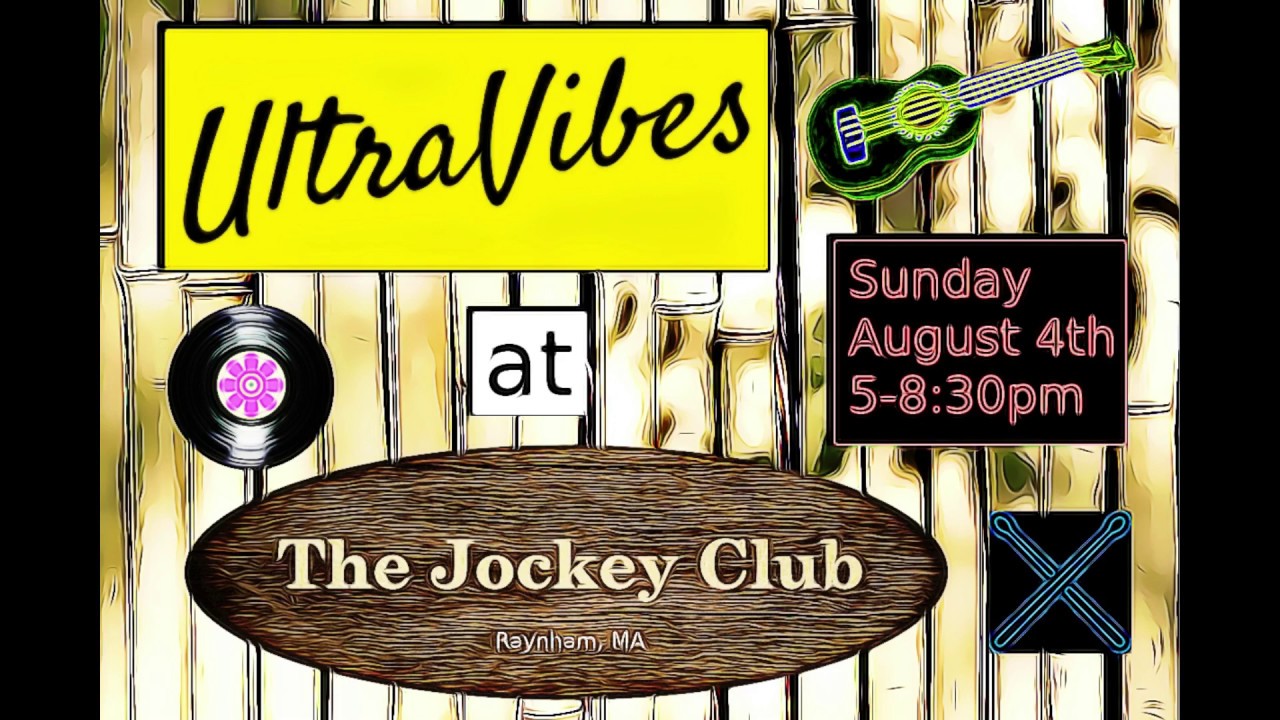 UltraVibes at Jockey Club Aug 4th 5-8:30PM
