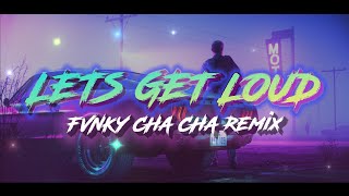 DJ Let's Get Loud_Jennifer Lopez (FVNKY CHA CHA ) CJAM REMIX