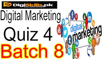 Digital marketing quiz 4 batch 8 solution 2020