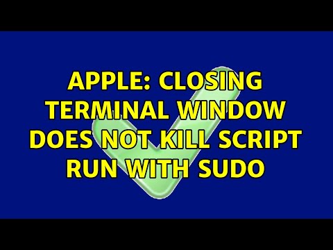 Apple: Closing Terminal window does not kill script run with sudo