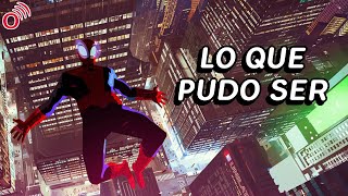 Lo Que Pudo Ser Spider-Man Into The Spider-Verse