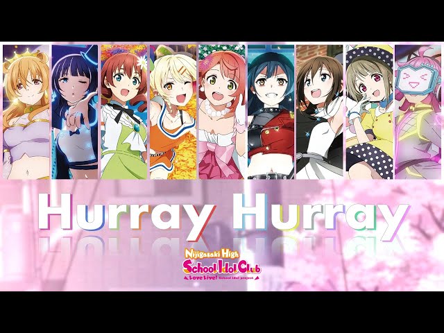 [FULL] Nijigasaki High School Idol Club - Hurray Hurray (Color Coded Kan/Rom/Eng Lyrics) Love Live! class=