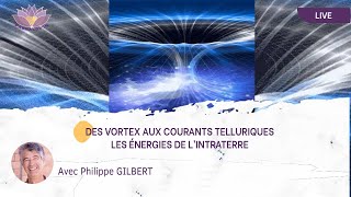 Des vortex aux courants telluriques les énergies de l'intraterre Des vortex aux courants telluriques les énergies de l'intraterre