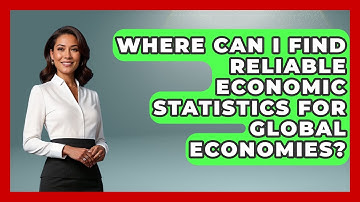 Where Can I Find Reliable Economic Statistics for Global Economies? | Macroecon Experts News