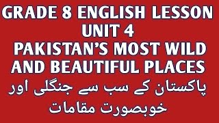 Grade 8 English Lesson Unit 4 -PAKISTAN'S MOST WILD AND BEAUTUIFUL PLACES