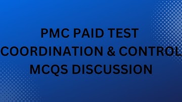 pmc paid test coordination & control mcqs discussion.
