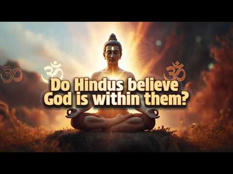 Do Hindus believe God is within them?