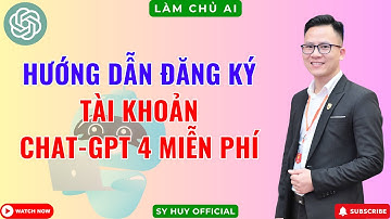 Hướng Dẫn Đăng Ký Tài Khoản Chat GPT 4 Miễn Phí | Sỹ Huy Official