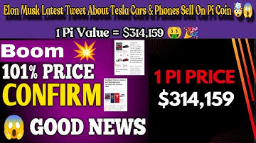 Good News 😱 | Elon musk latest Tweet About Tesla Cars & Phone sell On Pi Coin 🤯 | 1Pi = $314,159 🤑🎉