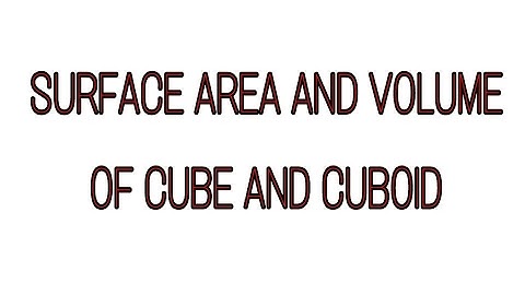 Surface area and volume of cube and cuboid ll CBSE NCERT class 10 Surface Areas and Volumes