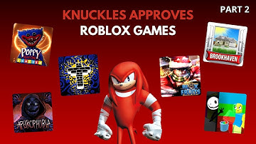 Knuckles Approves Roblox Games Part 2