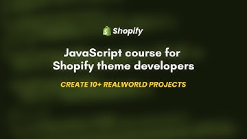 JavaScript course for Shopify theme developers